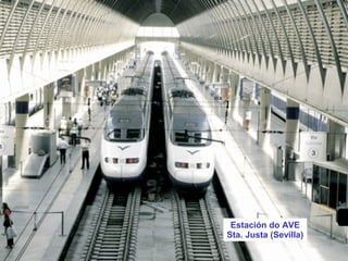 Estación do AVE
Sta. Justa (Sevilla)
 