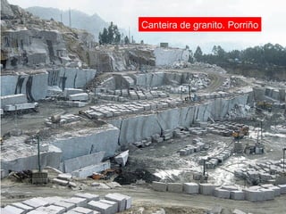 Canteira de granito. Porriño
 