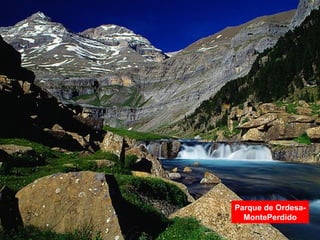 Parque de Ordesa-
MontePerdido
 