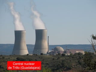 Central nuclear
de Trillo (Guadalajara)
 