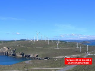 Parque eólico do cabo
Vilaño (Camariñas)
 