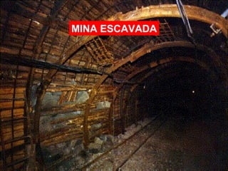MINA ESCAVADA
 