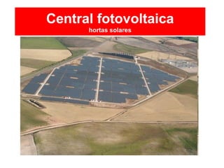Central fotovoltaica
hortas solares
 