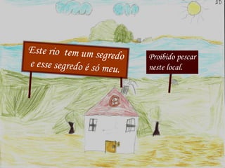 Proibido pescar
neste local.
 