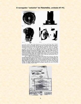 O navegador “celestial” do Haunebu, unidade KT-P2.




                        9
 