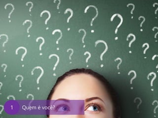 www.agendor.com.br
Quem é você?1
 