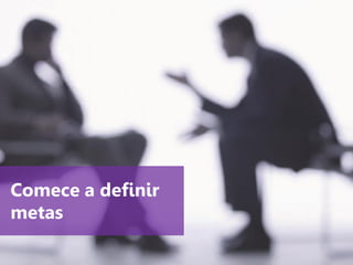 www.agendor.com.br
Comece a definir
metas
 