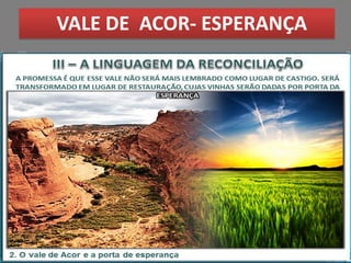VALE DE ACOR- ESPERANÇA
 