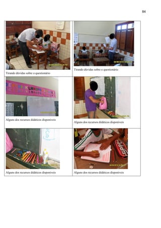 84




                                            Tirando dúvidas sobre o questionário
Tirando dúvidas sobre o questionário




Alguns dos recursos didáticos disponiveis
                                            Alguns dos recursos didáticos disponiveis




Alguns dos recursos didáticos disponiveis   Alguns dos recursos didáticos disponiveis
 