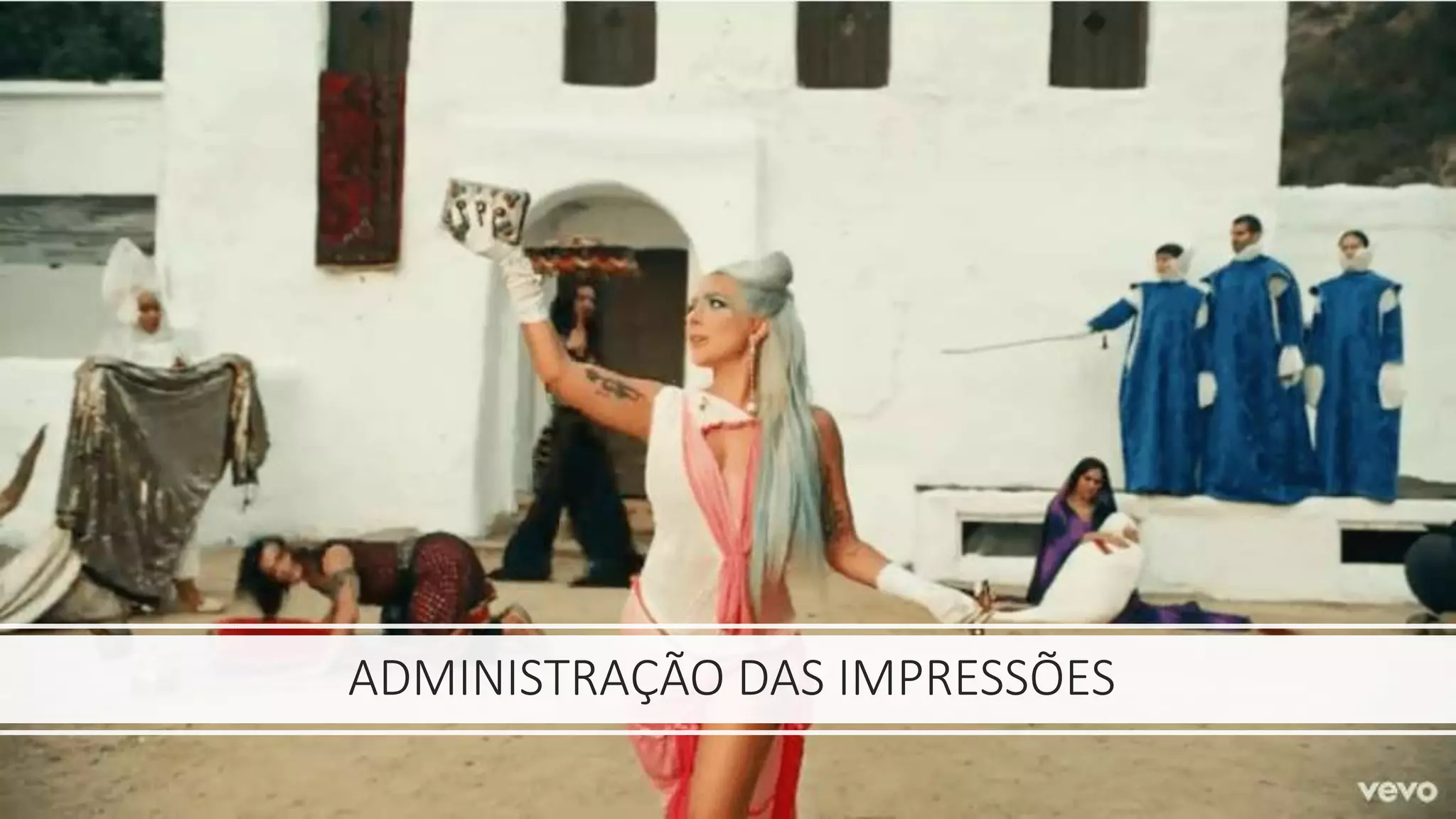 ADMINISTRAÇÃO DAS IMPRESSÕES
 