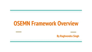 OSEMN Framework Overview by Raghvendra Singh.pptx | Technology & Computing