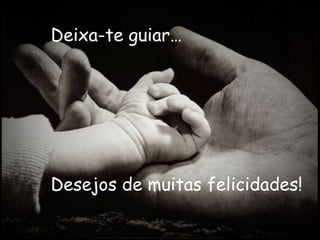 Deixa-te guiar…




Desejos de muitas felicidades!
 