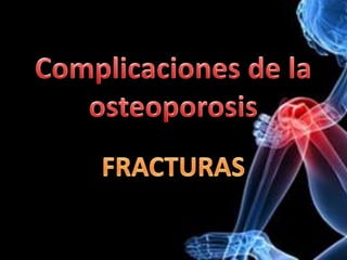 complicaciones de la osteoporosis
