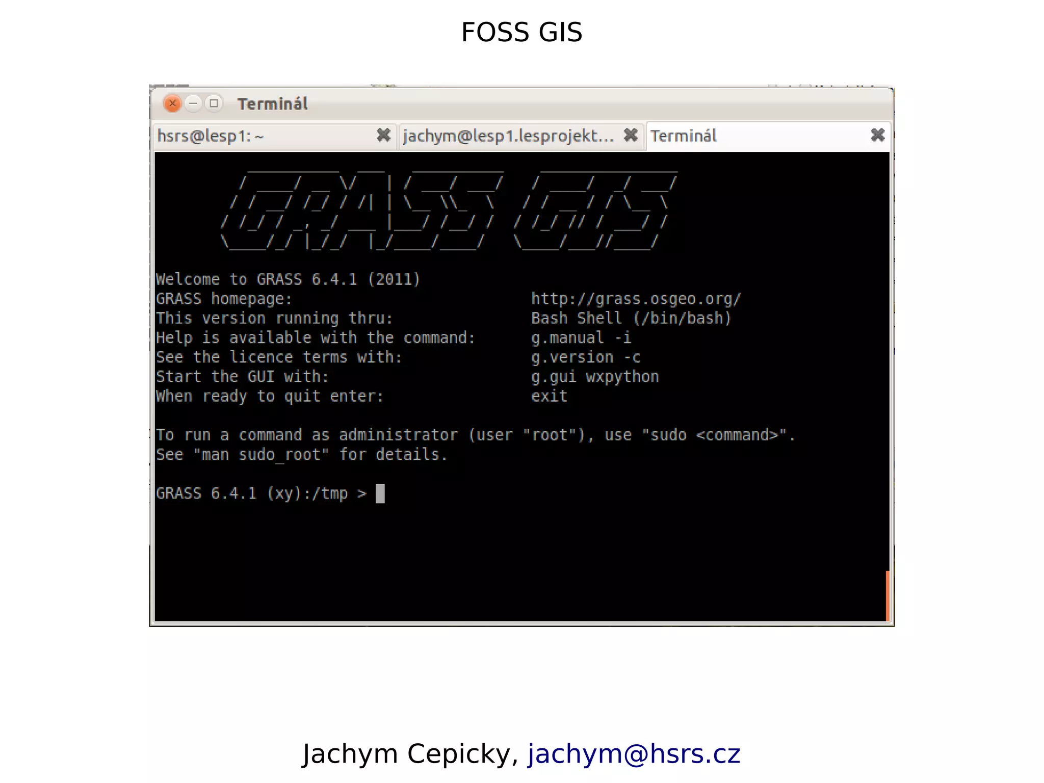 FOSS GIS Jachym Cepicky, jachym@hsrs.cz 