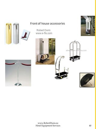 www.RobertDunn.eu
Hotel Equipment Services 40
 