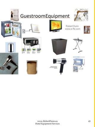 www.RobertDunn.eu
Hotel Equipment Services
43
 