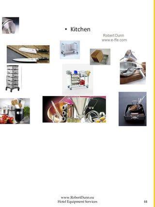 www.RobertDunn.eu
Hotel Equipment Services 44
 