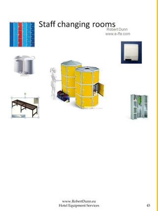 www.RobertDunn.eu
Hotel Equipment Services 45
 