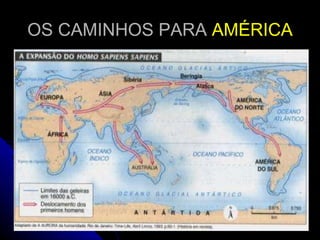 OS CAMINHOS PARA  AMÉRICA 