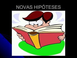 NOVAS HIPÓTESES 