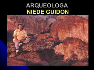 ARQUEOLOGA   NIEDE GUIDON 