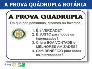#ricon15
A PROVA QUÁDRUPLA ROTÁRIA
 