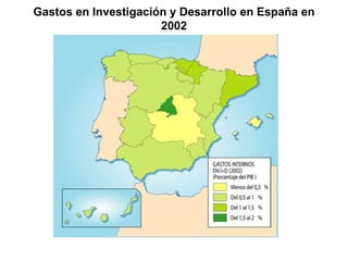 Gastos en Investigación y Desarrollo en España en
2002
 
