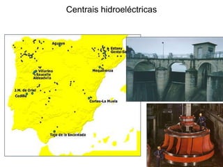 Centrais hidroeléctricas
 