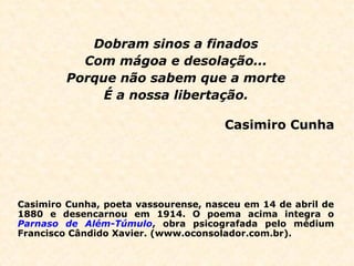 Não há nenhuma outra doutrina filosófica
que deixa tão claro quanto o Espiritismo que
a vida não se acaba no túmulo, mas mesmo
assim, “trememos” ante a sua aproximação.
 