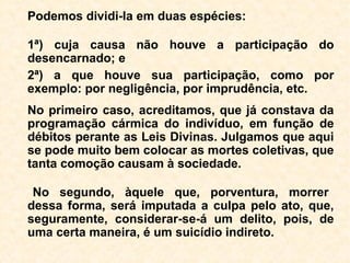 163. A perturbação que se segue à separação
da alma e do corpo é do mesmo grau e da
mesma duração para todos os Espíritos?
“Não; depende da elevação de cada um.
Aquele que já está purificado, se reconhece
quase imediatamente, pois que se libertou da
matéria antes que cessasse a vida do corpo,
enquanto que o homem carnal, aquele cuja
consciência ainda não está pura, guarda por
muito mais tempo a impressão da matéria.”
 