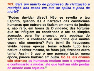 957. Quais, em geral, com relação ao estado
do Espírito, as consequências do suicídio?
“Muito diversas são as consequências do sui
cídio. Não há penas determinadas e, em to-
dos os casos, correspondem sempre às cau-
sas que o produziram. Há, porém, uma con-
sequência a que o suicida não pode
escapar; é o desapontamento. Mas, a sorte
não é a mesma para todos; depende das
circunstân-cias. Alguns expiam a falta
imediatamente, outros em nova existência,
que será pior do que aquela cujo curso
interromperam.”
 