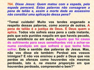 Comenta Kardec:
“A observação, realmente, mostra que os
efeitos do suicídio não são idênticos. Alguns
há, porém, comuns a todos os casos de
morte violenta e que são a consequência da
interrupção brusca da vida. Há, primeiro, a
persistência mais prolongada e tenaz do
laço que une o Espírito ao corpo, por estar
quase sempre esse laço na plenitude da sua
força no momento em que é partido, ao
passo que, no caso de morte natural, ele se
enfraquece gradualmente e muitas vezes se
desfaz antes que a vida se haja extinguido
completamente. As consequências deste es-
tado de coisas são o prolongamento ]=>
 