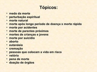 Quando, por alguns minutos, quase que de
lampejo, porque recusamos a dedicar muito
tempo ao assunto, paramos para pensar na
morte, percebemos que, geralmente, ela é
um tormento para a grande maioria de nós,
Espíritos ainda “aprisionados” à Terra.
 