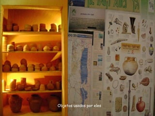 Objetos usados por eles
 