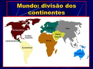 Mundo: divisão dos continentes 