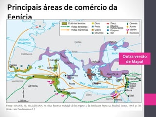 Principais áreas de comércio da
Fenícia
Outra versão
de Mapa!
 