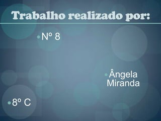 Trabalho realizado por:Nº 8