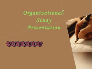 Organizational  Study Presentation 