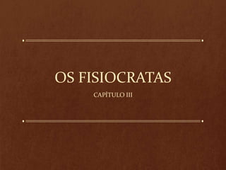 Os fisiocratas | PPTX