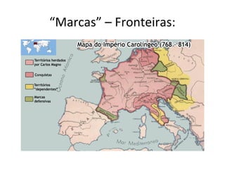 “Marcas” – Fronteiras:
 