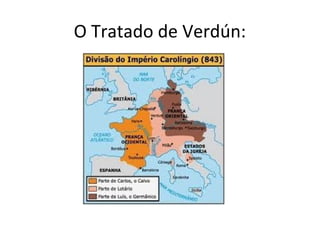 O Tratado de Verdún:
 