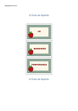 Blog Igreja do Futuro
O Fruto do Espírito
O Fruto do Espírito
 