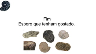 Fim
Espero que tenham gostado.
 