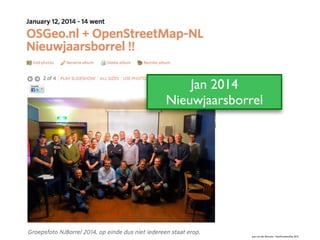 Just van den Broecke - GeoFreedomDay 2012
Jan 2014	

Nieuwjaarsborrel
 