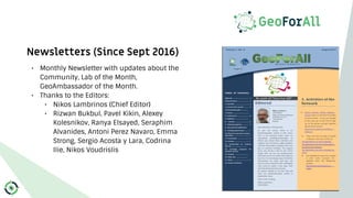 67
Newsletters (Since Sept 2016)
• Monthly Newsletter with updates about the
Community, Lab of the Month,
GeoAmbassador of...