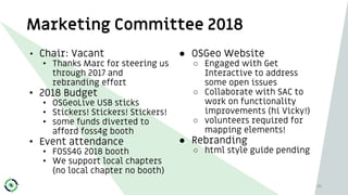 Marketing Committee 2018
• Chair: Vacant
• Thanks Marc for steering us
through 2017 and
rebranding effort
• 2018 Budget
• ...