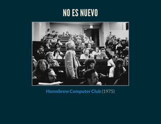 NO ES NUEVO
(1975)Homebrew Computer Club
 