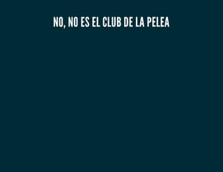 NO, NO ES EL CLUB DE LA PELEA
 
