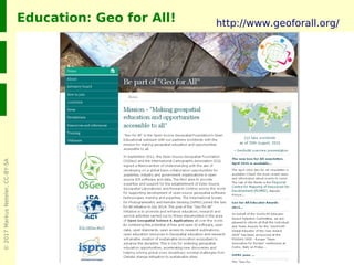 ©2017MarkusNeteler,CC-BY-SA
Education: Geo for All! http://www.geoforall.org/
 