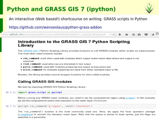©2015MarkusNeteler,Italy
An interactive (Web based!) shortcourse on writing GRASS scripts in Python
https://github.com/wen...